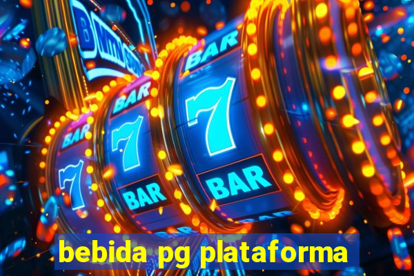 bebida pg plataforma