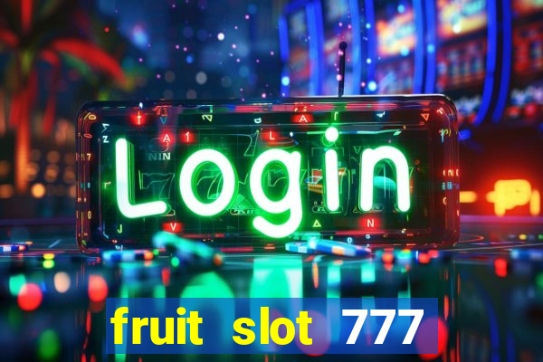 fruit slot 777 star bar