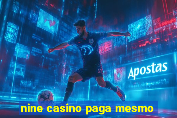 nine casino paga mesmo