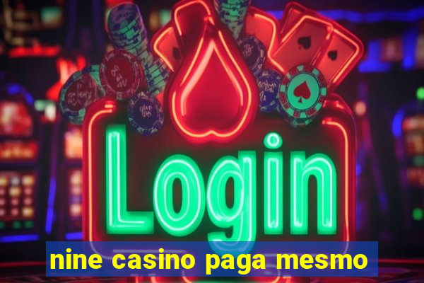 nine casino paga mesmo