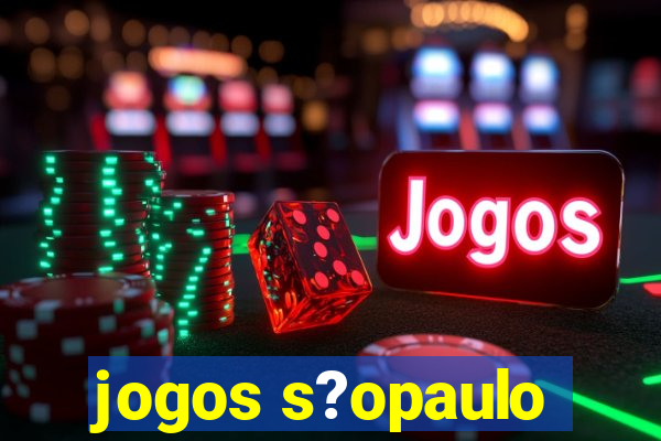 jogos s?opaulo