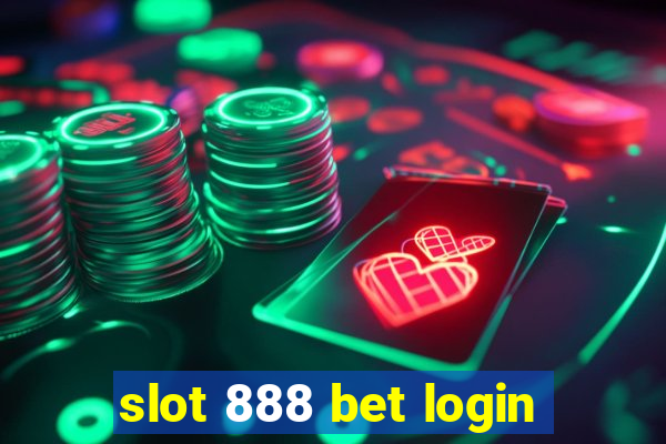 slot 888 bet login