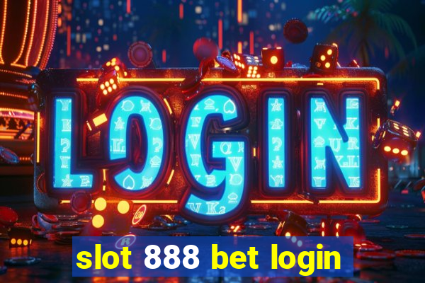 slot 888 bet login