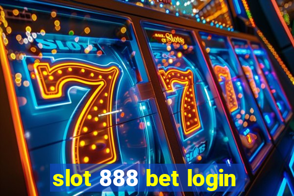 slot 888 bet login