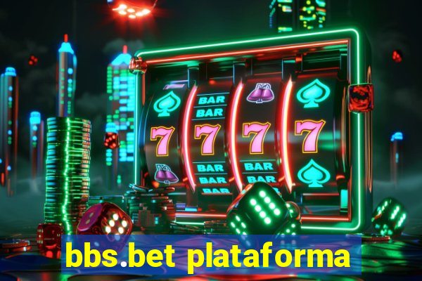 bbs.bet plataforma