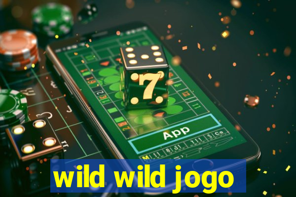 wild wild jogo