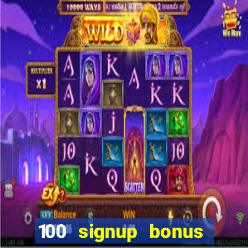 100 signup bonus casino india