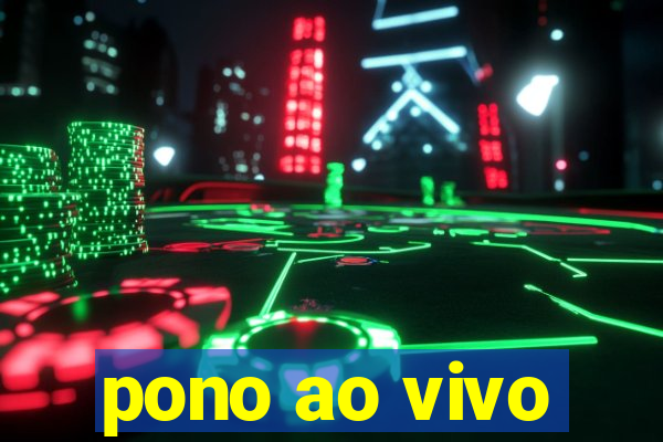 pono ao vivo