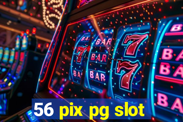 56 pix pg slot