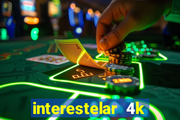 interestelar 4k dublado download