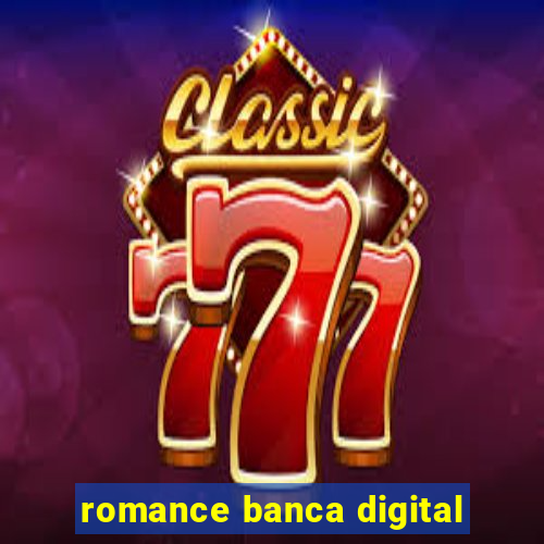 romance banca digital