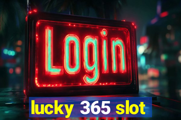 lucky 365 slot