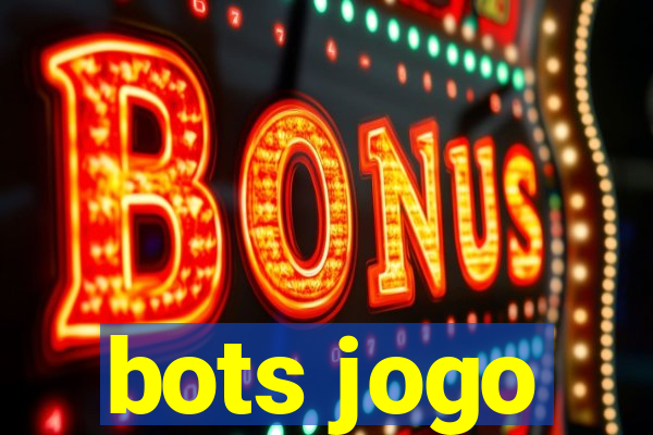 bots jogo