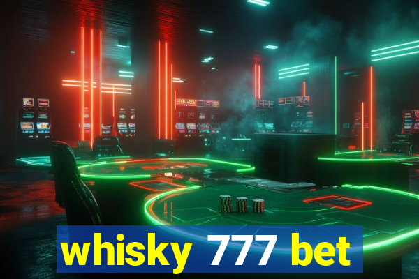 whisky 777 bet