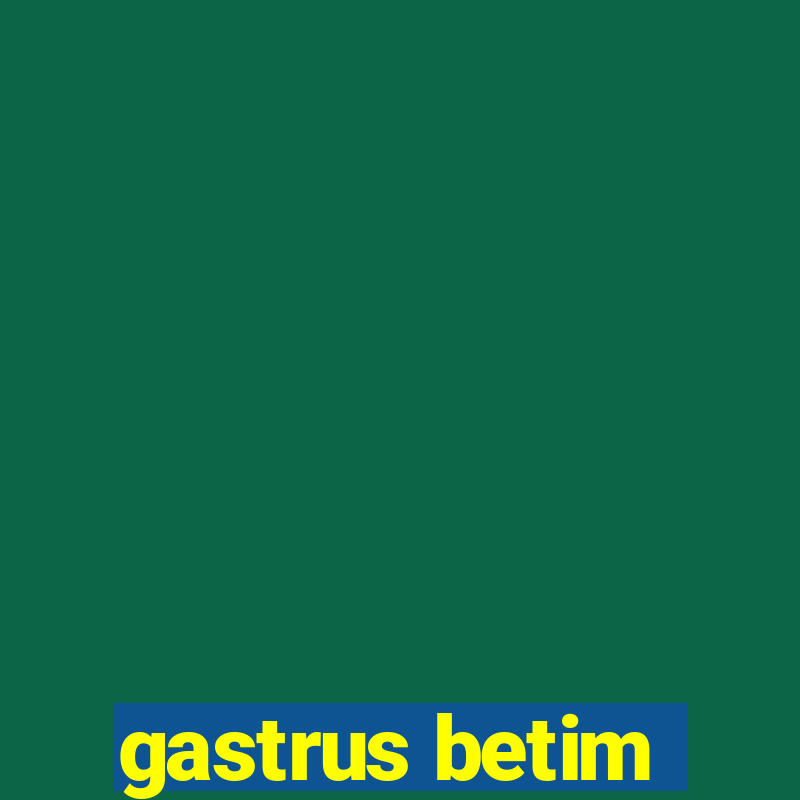 gastrus betim