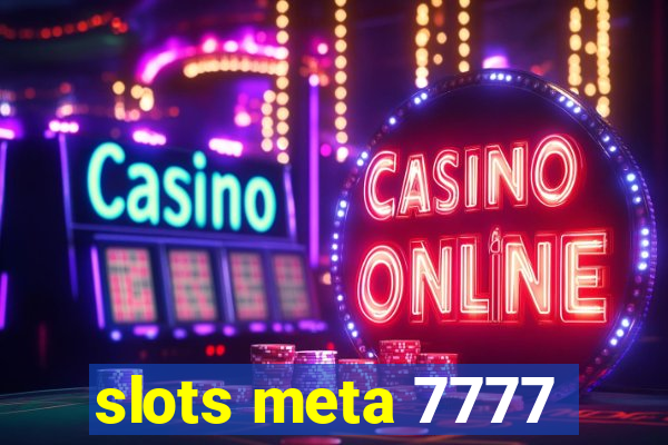 slots meta 7777