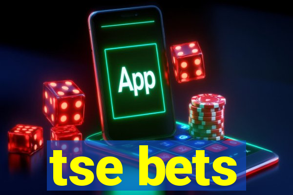 tse bets