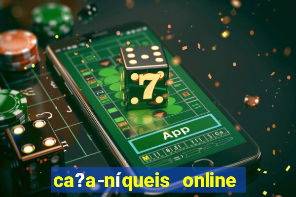 ca?a-níqueis online fortune tiger