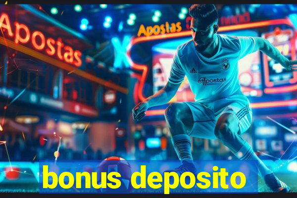 bonus deposito