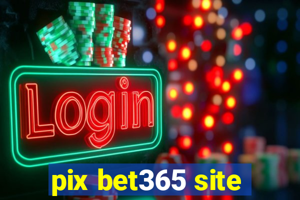 pix bet365 site