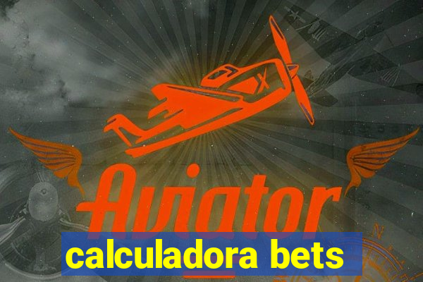 calculadora bets