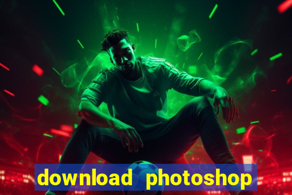 download photoshop beta crackeado