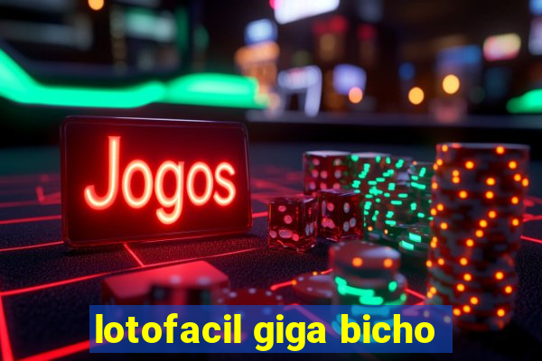 lotofacil giga bicho