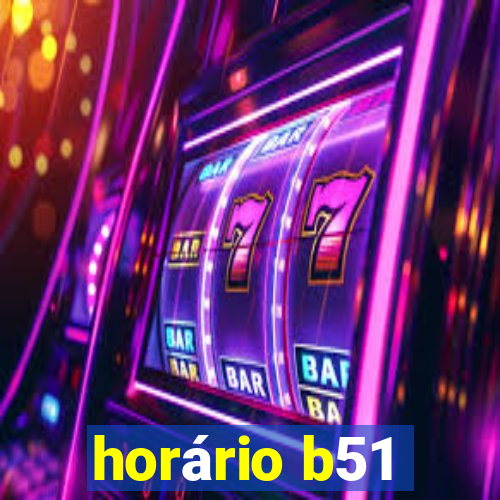 horário b51