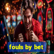 fouls by bet