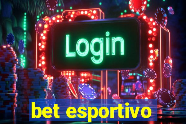 bet esportivo