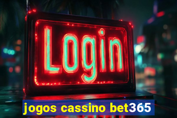 jogos cassino bet365