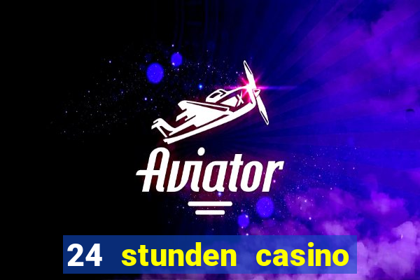 24 stunden casino in der n?he