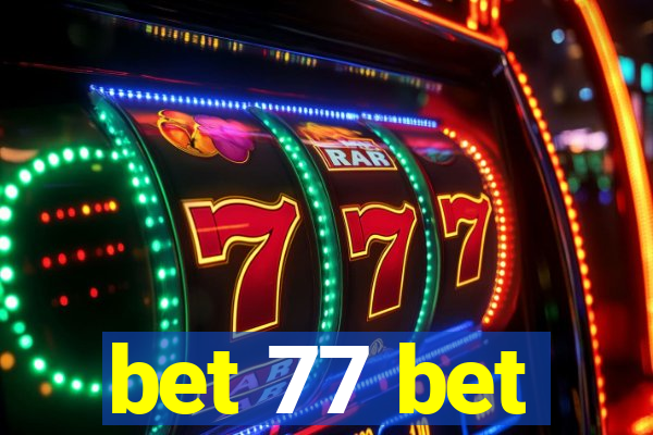 bet 77 bet