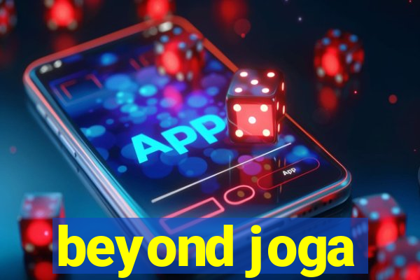 beyond joga