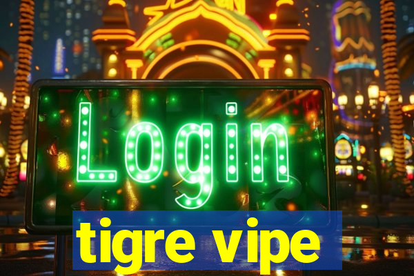 tigre vipe