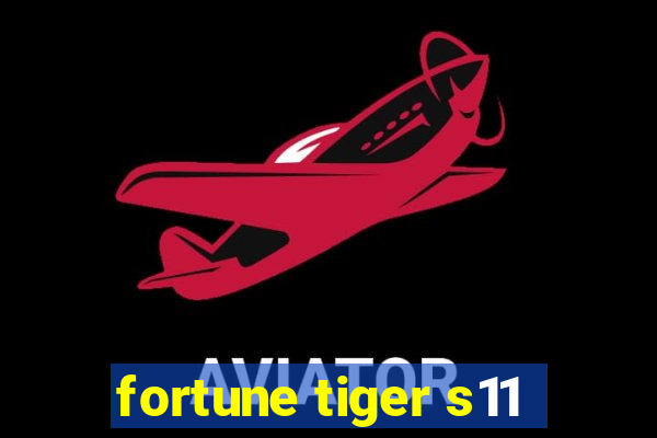 fortune tiger s11