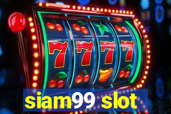 siam99 slot