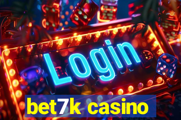 bet7k casino