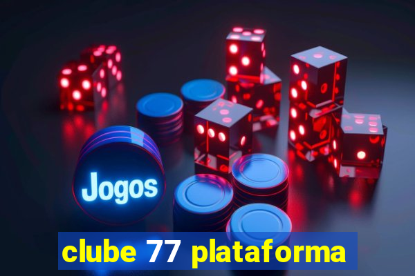 clube 77 plataforma