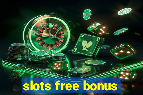 slots free bonus