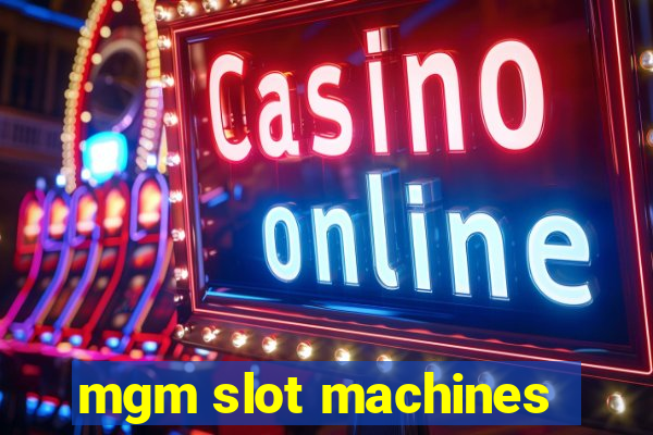 mgm slot machines