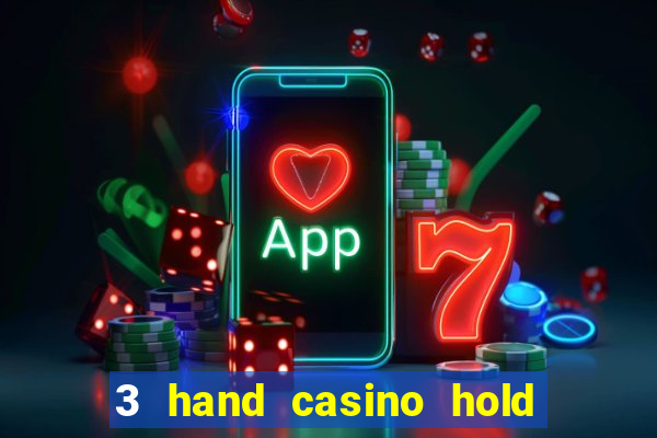 3 hand casino hold em slot