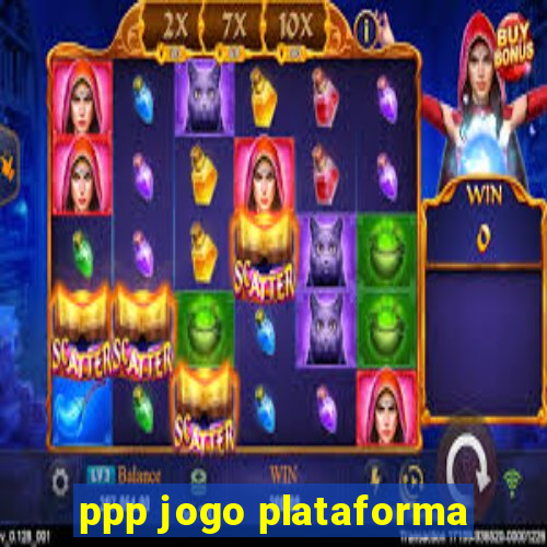 ppp jogo plataforma