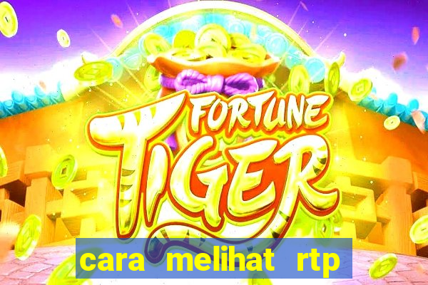 cara melihat rtp slot pragmatic