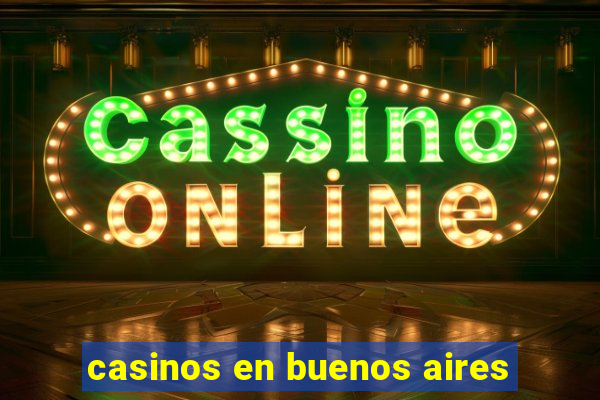 casinos en buenos aires