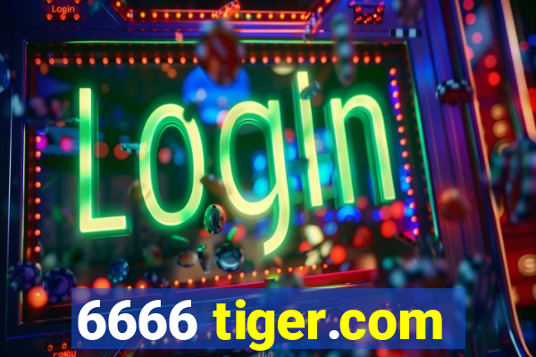 6666 tiger.com