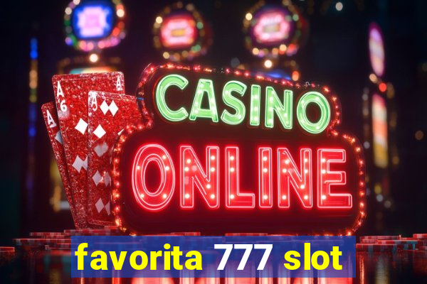 favorita 777 slot