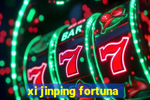 xi jinping fortuna