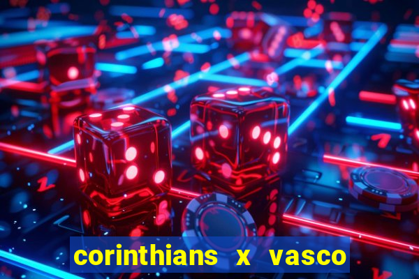 corinthians x vasco da gama ao vivo futemax