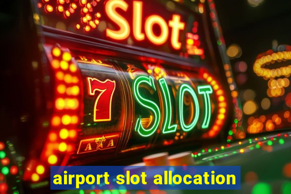 airport slot allocation